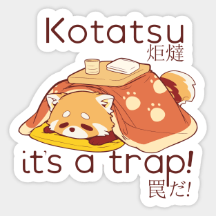 Red Panda in a Kotatsu it's a trap Sticker